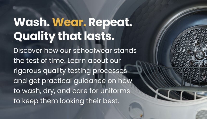 Wash. Wear. Repeat. Quality that lasts.